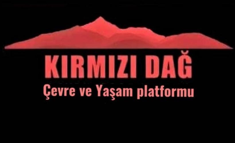 Kırmızıdağ Çevre ve Yaşam Platformu’ndan keşif öncesi açıklama
