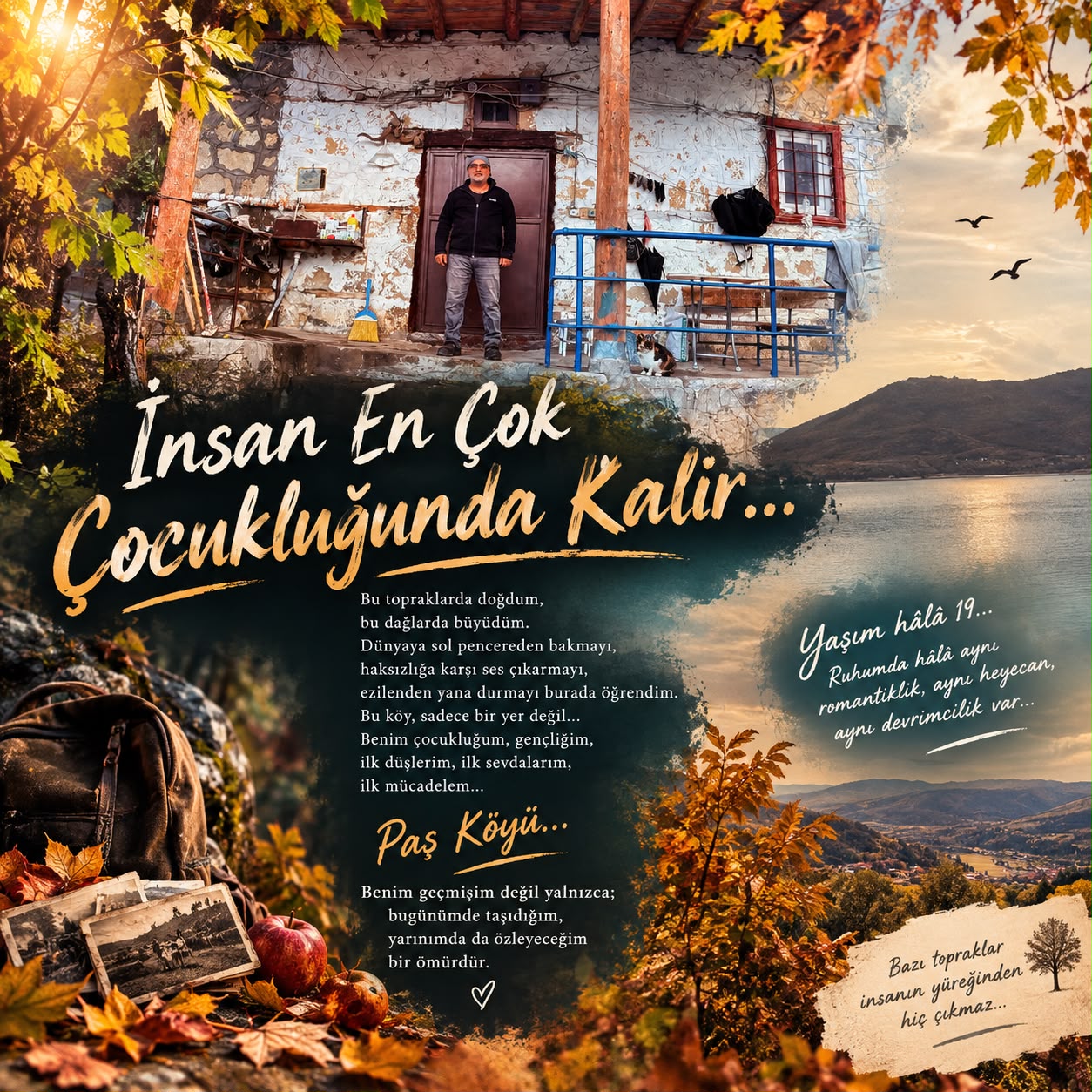İNSAN EN ÇOK ÇOCUKLUĞUNDA KALIR…